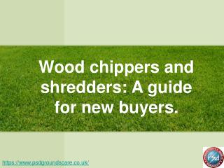 Wood chippers and shredders: A guide for new buyers.