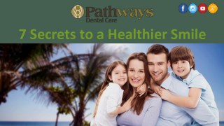 7 Secrets to a Healthier Smile