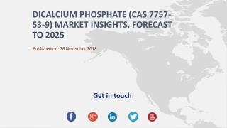 Dicalcium Phosphate (CAS 7757-53-9) Market Insights, Forecast to 2025