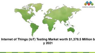 Internet of Things (IoT) Testing Market worth 1,378.5 Million USD by 2021- Exclusive Report by MarketsandMarkets™