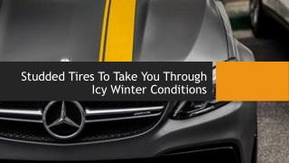 Studded Tires To Take You Through Icy Winter Conditions