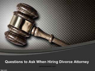 Questions to Ask When Hiring Divorce Attorney