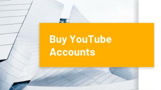 Why people buy bulk YouTube accounts?