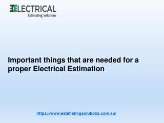 Important things that are needed for a proper Electrical Estimation