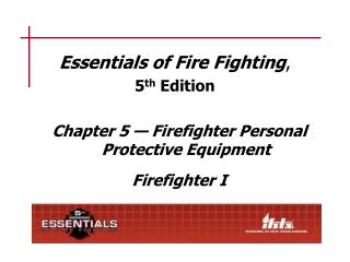 Essentials of Fire Fighting , 5 th Edition