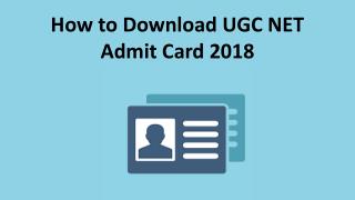 How to Download UGC NET Admit Card 2018