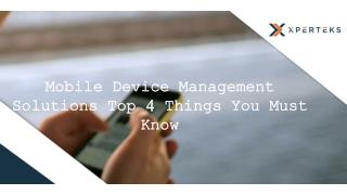 Mobile Device Management Solutions-Top 4 Things You Must Know