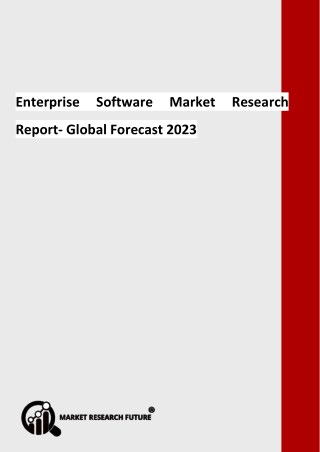 Enterprise Software Market Forecast 2018-2023 & Key Trends by Players, Applications