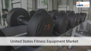 United States Fitness Equipment Market Research, Industry Trends, Estimation, Forecast 2016 2024