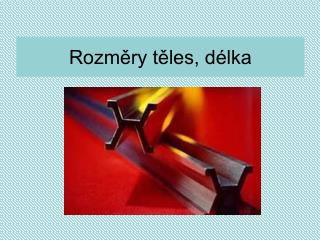 Rozměry těles, délka