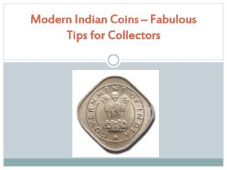 Modern Indian Coins – Fabulous Tips for Collectors