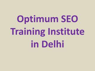 Optimum SEO Training Institute in Delhi