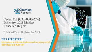 Cedar Oil (CAS 8000-27-9) Industry, 2018 Market Research Report