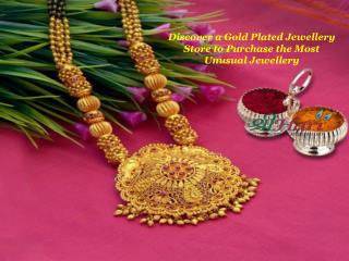 Discover a Gold Plated Jewellery Store to Purchase the Most Unusual Jewellery