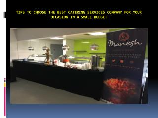 Tips to choose the best catering Services Company for your Occasion in a Small Budget