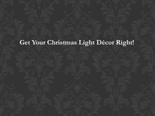 Get Your Christmas Light Décor Right TurfWorks