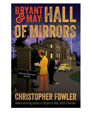 [Read Book] Bryant & May: Hall of Mirrors By Christopher Fowler
