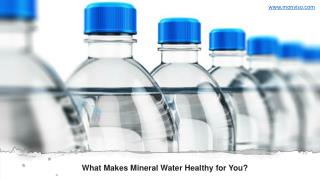 What Makes Mineral Water Healthy for You ? - Monviso Water