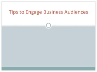Tips to Engage Business Audiences