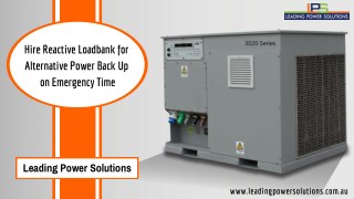 Hire Reactive Loadbank for Alternative Power Back Up on Emergency Time