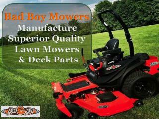 Bad Boy Mowers Manufacture Superior Quality Lawn Mowers And Deck Parts