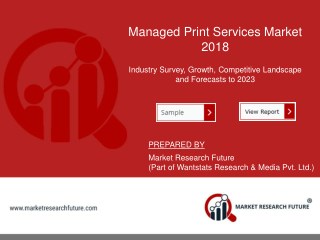 Managed Print Services Market Detailed Overview, Scope, Trends and Industry Research Report 2018-2023