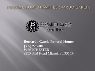 Funeral Home Miami – Bernardo Garcia