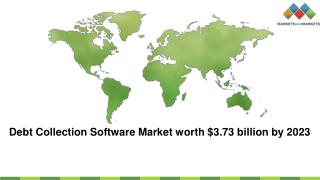 $2.64 billion by the end of 2018 and then more than $3.5 billion by 2023 – Growth of Debt Collection Software Industry!!