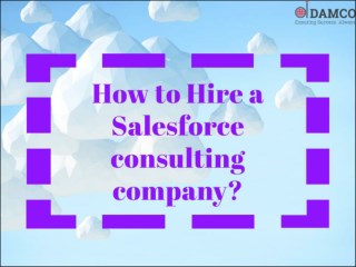 How to Hire a Salesforce consulting company?