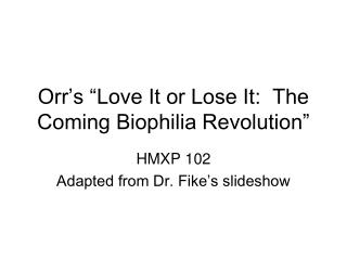 Orr’s “Love It or Lose It: The Coming Biophilia Revolution”