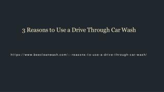 3 Reasons to Use a Drive Through Car Wash