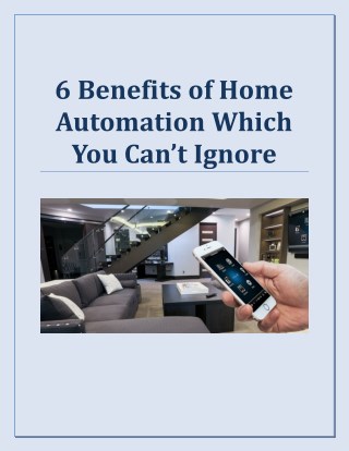 6 Benefits of Home Automation Which You Can’t Ignore