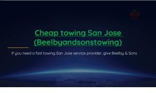 Cheap towing San Jose | Beelbyandsonstowing