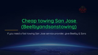 Cheap towing San Jose | Beelbyandsonstowing