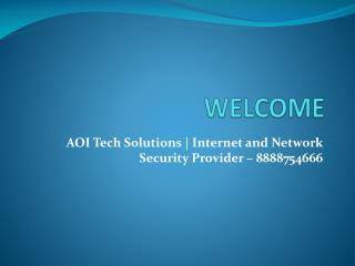 Internet Security Services Call: 8888754666 | AOI Tech Solutions