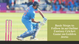 Basic Steps to Follow in an Online Fantasy Cricket Game on Golden Jeeto