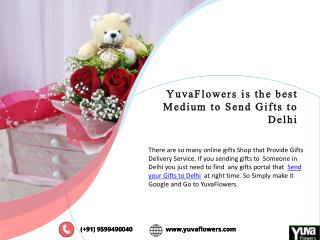 YuvaFlowers is the best Medium to Send Gifts to Delhi