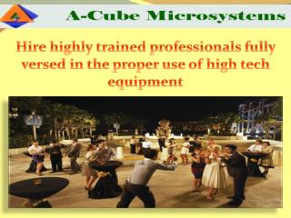 Hire highly trained professionals fully versed in the proper use of high tech equipment