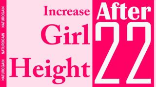 Diet to Get Taller after 22 Increase Height for Girl (Guaranteed Work)