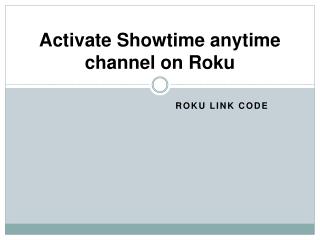 Activate Showtime Anytime on your Roku