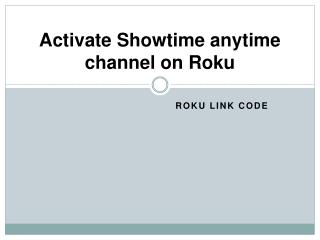 Activate Showtime Anytime on your Roku