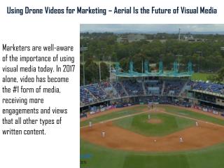 Could Drone Videography Boost your Internet Marketing Campaigns?