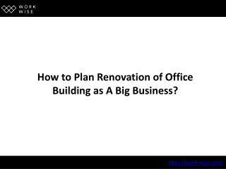 How to Plan Renovation of Office Building as A Big Business?
