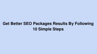 Get Better SEO Packages Results By Following 10 Simple Steps