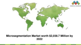 Microsegmentation Market worth $2,038.7 Million by 2022- Exclusive Report by MarketsandMarkets™