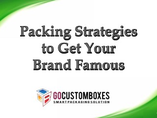 Packing Strategies to Get Your Brand famous
