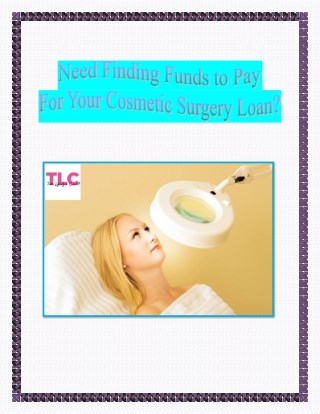 Need Finding Funds to Pay for your Cosmetic Surgery Loan?