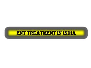 Ent Treatment in India