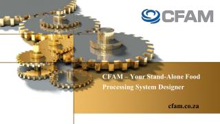 CFAM – Your Stand-Alone Food Processing System Designer
