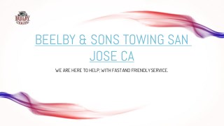 Towing service San Jose CA | Beelbyandsonstowing